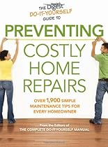 The Reader's Digest Do-It-Yourself Guide to Preventing Costly HomeRepairs: Over 19,000 Easy Hints & Tips