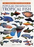 Tropical Fish (Concise Encyclopaedias) Tropical Fish (Concise Encyclopaedias)