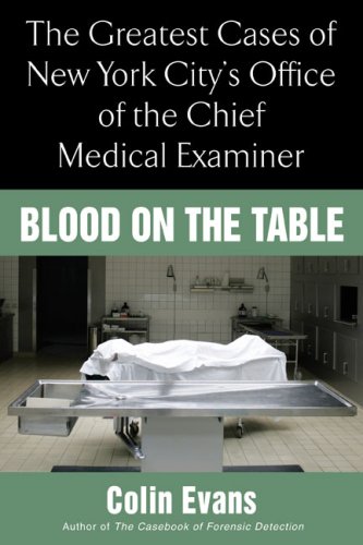 Blood On The Table: The Greatest Cases of New York City's Office of the Chief Medical Examiner by Berkley Trade