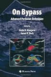 On Bypass: Advanced Perfusion Techniques (Current Cardiac Surgery)