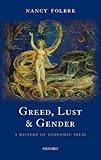 Greed, lust & gender : a history of economic ideas
