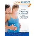Pregnancy, Childbirth, and the Newborn: The Complete Guide