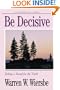 Be Decisive (Jeremiah): Taking a Stand for the Truth (The BE Series Commentary)