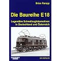 Die Baureihe E 18: Legend�re Schnellzuglokomotiven in Deutschland und �sterreich