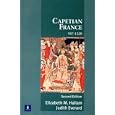 Capetian France 987-1328 (2nd Edition) by Elizabeth Hallam and Judith Everard
