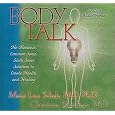 Body Talk : No-Nonsense, Common-Sense, Sixth-Sense Solutions to Create Health and Healing