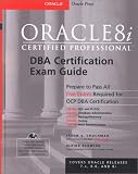  : Oracle8i Certified Professional DBA Certification Exam Guide