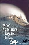 When Alzheimer's Disease Strikes!