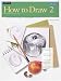 Book Drawing: How to Draw 2 (HT2)