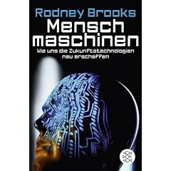 Menschmaschinen. Wie uns die Zukunftstechnologien neu erschaffen
