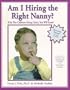 Am I Hiring the Right Nanny?  With This Childcare Hiring Guide, You Will Know!