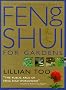 Complete Illustrated Guide - Feng Shui for Gardens: How to Improve the Environment Around Your Home with Auspicious Garden Design