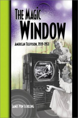 The Magic Window: American Television,1939-1953