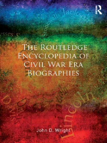 The Routledge Encyclopedia of Civil War Era Biographies