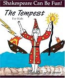 The Tempest : For Kids (Shakespeare Can Be Fun series)
