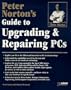 Peter Norton's Upgrading and Repairing PCs