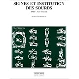 Signes et institution des sourds, XVIIIe-XIXe siecle (Collection Milieux) (French Edition)