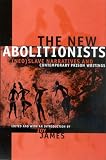 The New Abolitionists: (Neo)slave Narratives And Contemporary Prison Writings (Suny Series, Philosophy and Race)