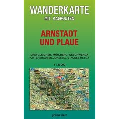 Th�ringen zu Fu� erleben: Arnstadt und Plaue 1 : 30 000 Wanderkarte: Mit Drei Gleichen, M�hlberg, Geschwenda, Ichtershausen, Jonastal, Stausee Heyda. Mit Radrouten