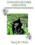 GUNFLINT CRITTERS AND OTHER NORTH WOOD WONDERS