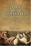 Vaux and Versailles: The Appropriations, Erasures, and Accidents That Made Modern France