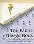 The Fabric Design Book: Understanding and Creating Patterns Using Texture, Shape & Color