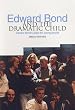 Edward Bond and the Dramatic Child: Edward Bond's Plays for Young People