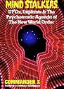 Mind Stalkers: UFO's, Implants & the Psychotronic Agenda of the New World Order