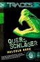 Traces. Querschl�ger