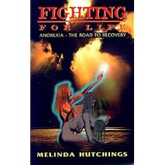 Fighting for Life : Anorexia - The Road to Recovery