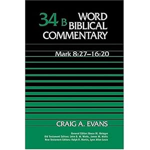 Word Biblical Commentary Vol. 34b, Mark 8:27-16:20 (evans): Craig ...