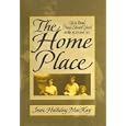 The Home Place: Life in Rural Prince Edward Island in the 1920s and 30s