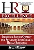 HR Excellence:  Improving Service Quality and Return on Investment in Human Resources
