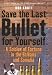 Save the Last Bullet for Yourself: A Soldier of Fortune in the Balkans and Somalia