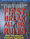 First, Break All the Rules: What the World's Greatest Managers Do Differently (Simon & Schuster business books)