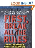 First, Break All the Rules: What the World's Greatest Managers Do Differently (Simon & Schuster business books)