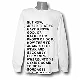 But now, after that ye have known God, or rather or known of God, how turn ye ag Long Sleeve T-shirt