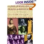 Click here to buy The Music of Black Americans: A History by  Eileen Southern.
