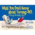 What You Don't Know About Turning 40: A Funny Birthday Quiz by  Bill Dodds and Bruce Lansky