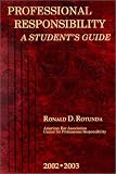 Rotunda's Professional Responsibility: Student Guide, 2002-2003 (American Casebook Series and Other Coursebooks)