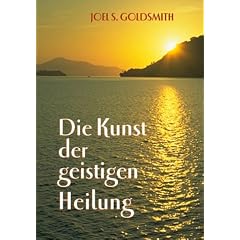 Die Kunst der geistigen Heilung