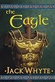 The Eagle: The Concluding Volume of The Camulod Chronicles