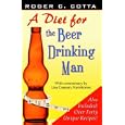 A Diet For the Beer Drinking Man by  Roger Cotta