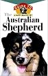 The Australian Shepherd: An Owner's Guide toa Happy Healthy Pet