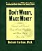 Don't Worry, Make Money: Spiritual and Practical Ways to Create Abundance and More Fun in Your Life (Don't Sweat the Small Stuff Series) by Richard Carlson ISBN 0786863218