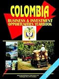 Colombia Business and Investment Opportunities Yearbook