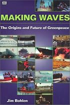 Making Waves: The Origins and Future of Greenpeace