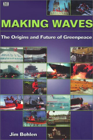 Making Waves: The Origins and Future of Greenpeace