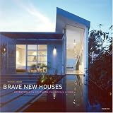 Brave New Houses: Adventures in Southern California Living