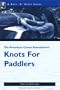 The Nuts 'N' Bolts Guide to the American Canoe Association's Knots for Paddlers